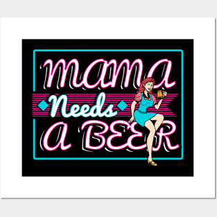 Mama needs a beer Posters and Art